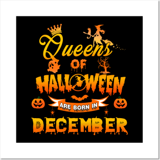 Queen of halloween are born in December tshirt birthday for woman funny gift t-shirt Posters and Art